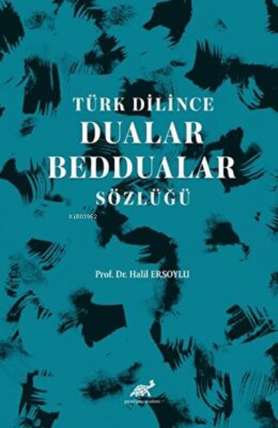 Türk Dilince Dualar, Beddualar Sözlüğü