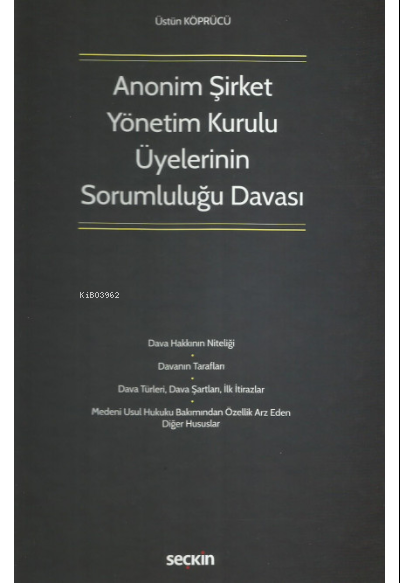 Anonim Şirket Yönetim Kurulu Üyelerinin Sorumluluğu Davası | Üstün Köprücü | Seçkin Yayıncılık | 9789750277993 | 