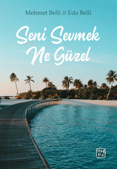  Seni Sevmek Ne Güzel | Mehmet Belli | Kutlu Yayınevi | 9786258389616 | 