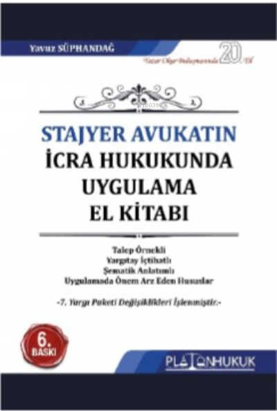  Stajyer Avukatın İcra Hukukunda Uygulama El Kitabı | Yavuz Süphandağ | Platon Hukuk Yayınevi | 9786258128833 | 