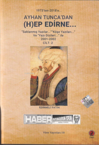  Ayhan Tuncadan (H)ep Edirne … Cilt2‘Saklanmış yazılar ‘Köşe Yazıları ve ‘Yazı Dizileri ile (2001 2002) | Ayhan Tunca | Ceren Yayıncılık ve Kitabevi | 9786257563437 | 