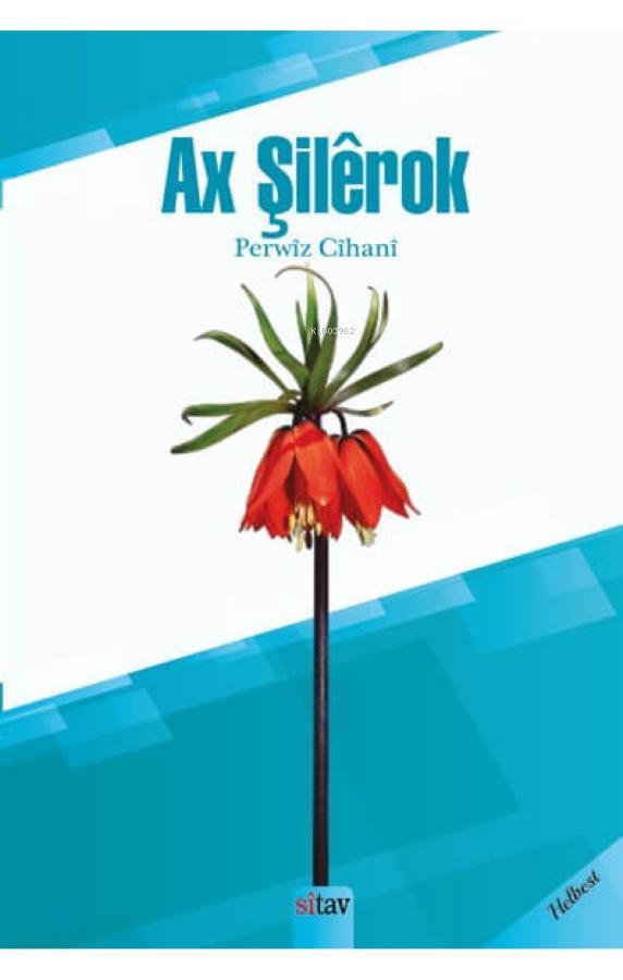 Ax Şılêrok | Perwîz Cîhanî | Sitav Yayınevi | 9786057920614 | 