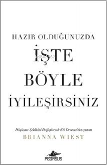 Hazır Olduğunuzda İşte Böyle İyileşirsiniz