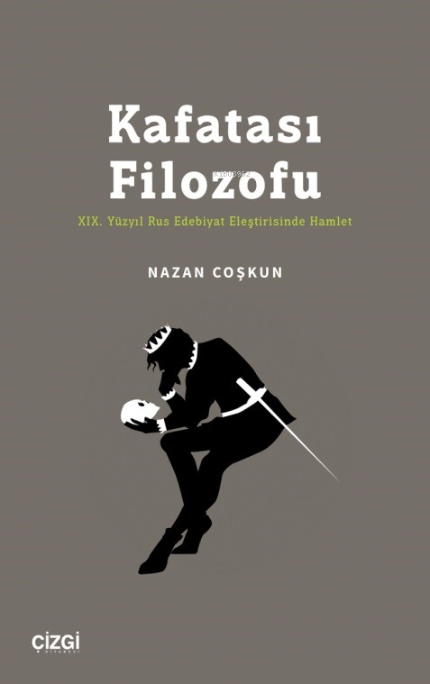 Kafatası Filozofu ;XIX. Yüzyıl Rus Edebiyat Eleştirisinde Hamlet