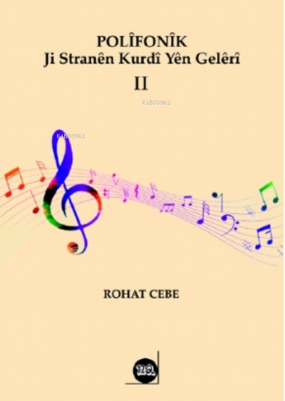  Polifonik Ji Stranên Kurdî Yên Gelêrî – II | Rohat Cebe | Na Yayınları / Weşanen Na | 9786257085441 | 