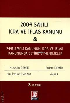  2004 Sayılı İcra ve İflas Kanunu | 2004 Sayılı İcra ve İflas Kanunu | Hüseyin Demir | Erdem Demir | Bilge Yayınevi Hukuk Yayınları | 9786051685045 