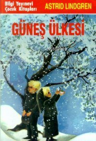  Güneş Ülkesi | Güneş Ülkesi | Astrid Lindgren | Bilgi Yayınevi | 9789754943689 