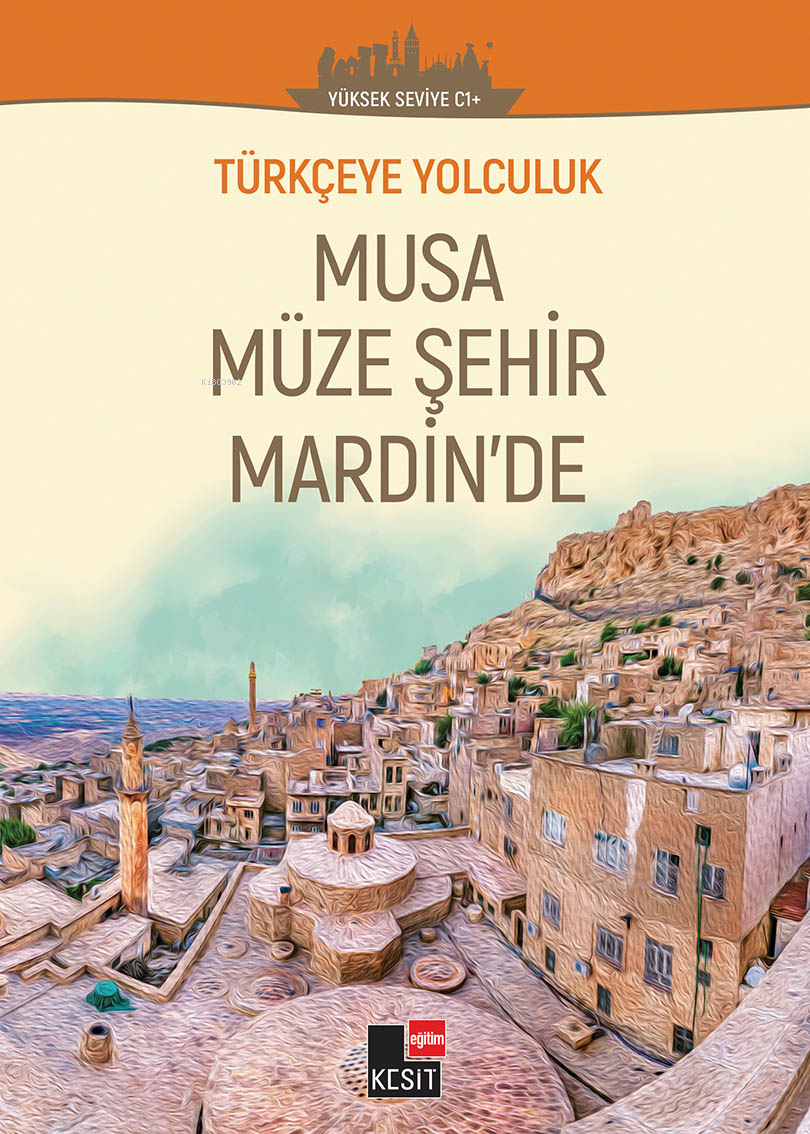 Türkçeye Yolculuk - Musa Müze Şehir Mardin’de
