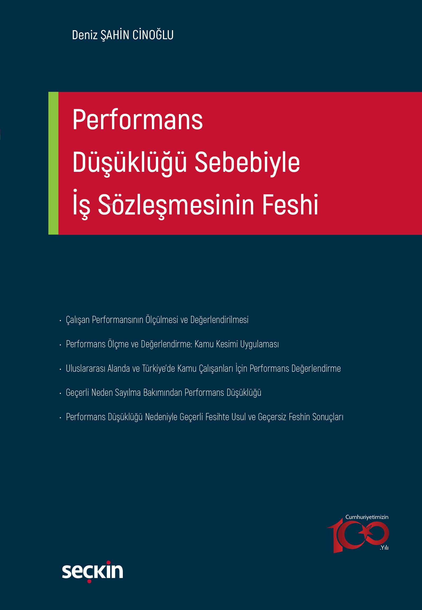  Performans Düşüklüğü Sebebiyle İş Sözleşmesinin Feshi | Performans Düşüklüğü Sebebiyle İş Sözleşmesinin Feshi | Deniz Şahin Cinoğlu | Seçkin Yayıncılık | 9789750290435 