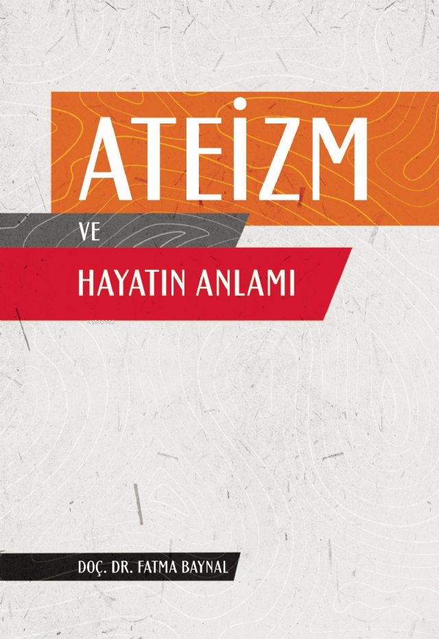 Ateizm ve Hayatın Anlamı