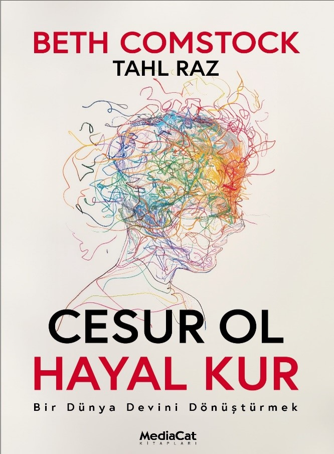  Cesur Ol Hayal Kur Bir Dünya Devini Dönüştürmek | Beth Comstock | Tahl Raz | Pelin Özkan | Barış Cezar | Aslı Schaferdiek | Mediacat Kitapları | 9786052314920 | 