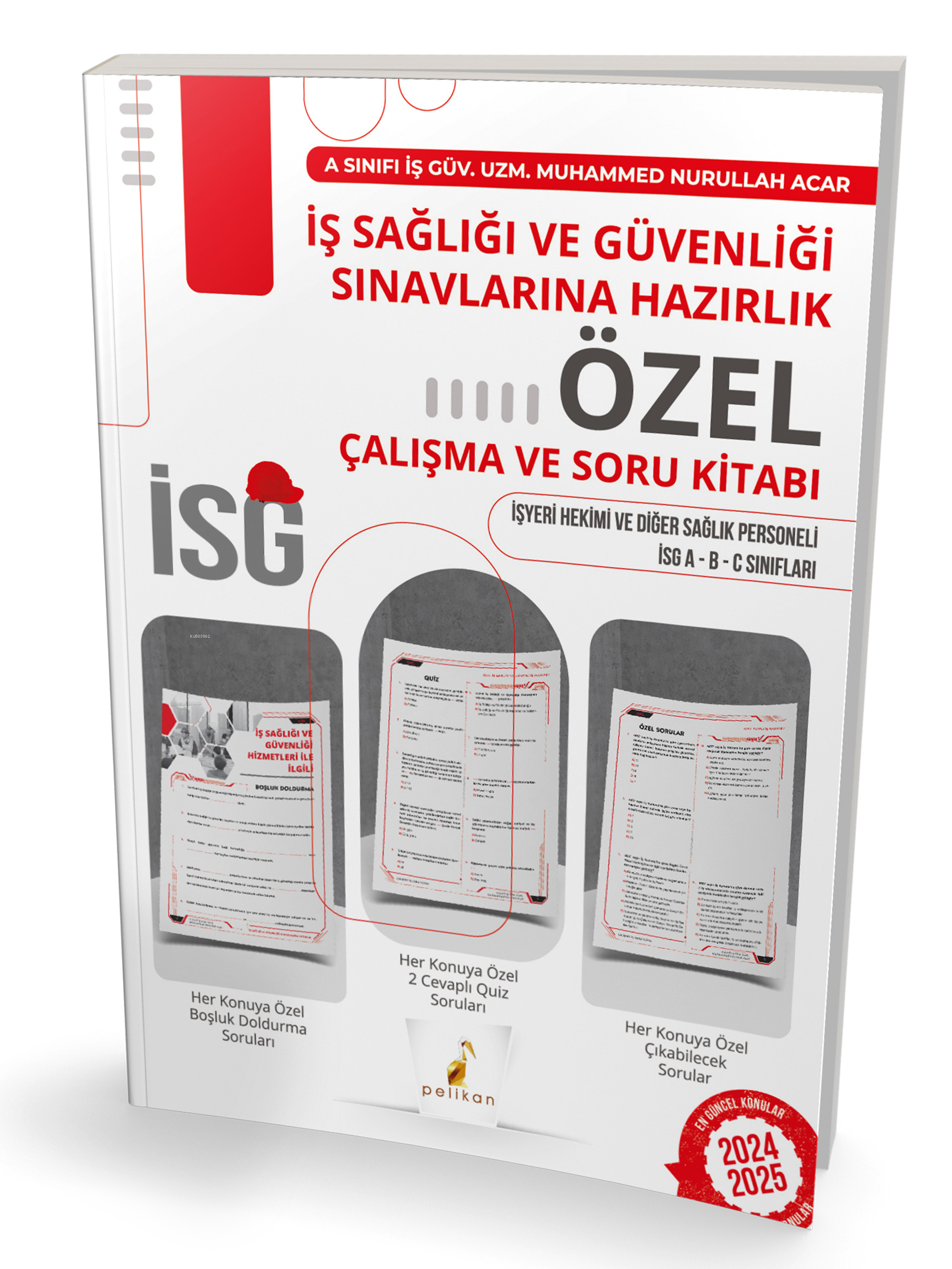 İş Sağlığı ve Güvenliği Sınavlarına Hazırlık İSG Özel Çalışma ve Soru Kitabı