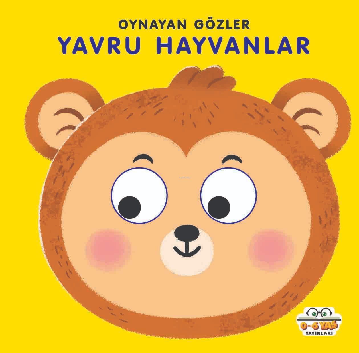 Oynayan Gözler;Yavru Hayvanlar