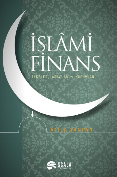 İslami Finans;İlkeler, Araçlar ve Kurumlar