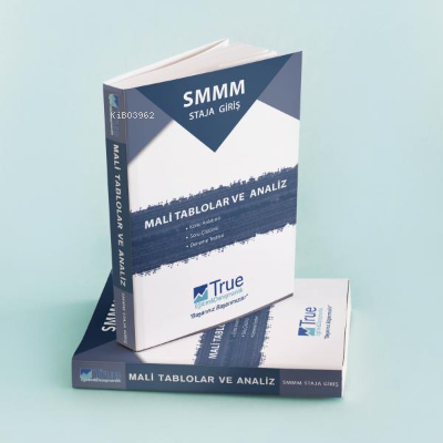  SMMM Staja Giriş Mali Tablolar ve Analiz | SMMM Staja Giriş Mali Tablolar ve Analiz | Kolektif | True Yayıncılık | 9786057040084 