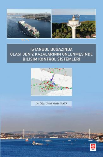 İstanbul Boğazında Olası Deniz Kazalarının Önlenmesinde Bilişim Kontrol Sistemleri