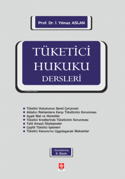  Tüketici Hukuku Dersleri | Tüketici Hukuku Dersleri | İ Yılmaz Aslan | Ekin Kitabevi Yayınları | 9786257667470 