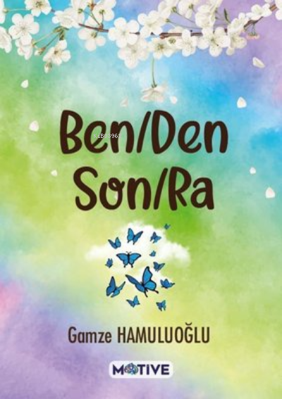  Benden Sonra | Benden Sonra | Gamze Hamuluoğlu | Motive Yayınları | 9786258028119 