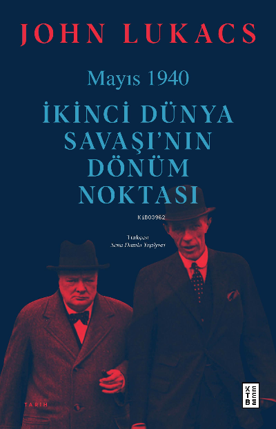 Mayıs 1940;İkinci Dünya Savaşı’nın Dönüm Noktası