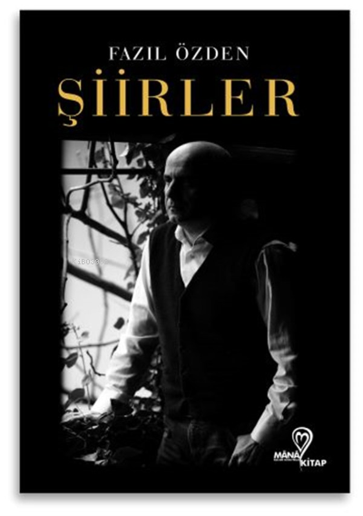  Şiirler | Şiirler | Fazıl Özden | Mana Kitap | 9786058050587 