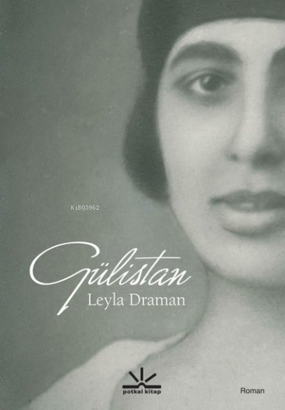  Gülistan | Leyla Draman | Potkal Kitap Yayınları | 9786058112452 | 