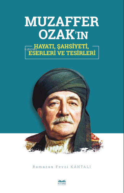 Muzaffer Ozak’ın Hayatı, Şahsiyeti, Eserleri ve Tesirleri