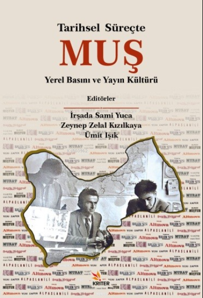 Tarihsel Süreçte Muş Yerel Basını ve Yayın Kültürü