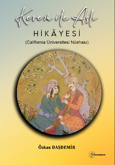  Kerem İle Aslı Hikayesi (California Üniversitesi Nüshası) | Özkan Daşdemir | Fenomen Yayıncılık | 9786257351539 | 