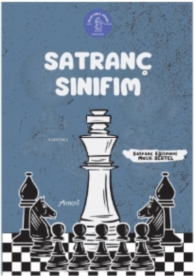  Santranç Sınıfım | Santranç Sınıfım | Melih Sertel | Armoni Yayınları | 9786057263346 