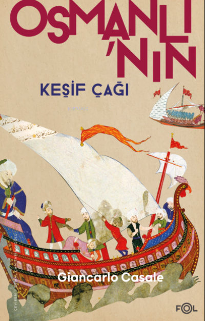  Osmanlının Keşif Çağı | Osmanlının Keşif Çağı | Giancarlo Casale | Fol Kitap | 9786258242539 