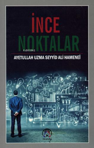  İnce Noktalar | Ayetullah Hamanei | Tesnim Yayınları | 9786056659430 | 