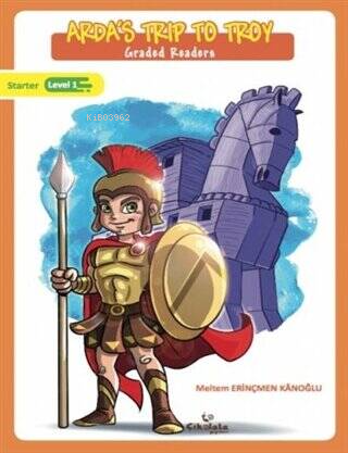 Arda's Trip To Troy Graded Readers ( 8+ Age )