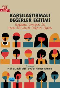 Karşılaştırmalı Değerler Eğitimi- Uygulama Örnekleri İle Farklı Kültürlerde Değerler Eğitimi