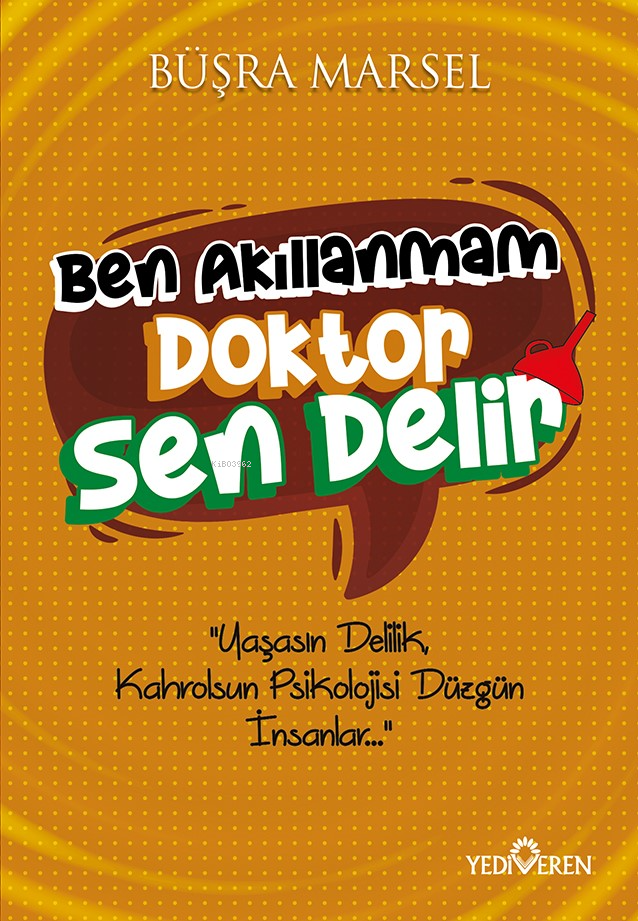 Ben Akıllanmam Doktor Sen Delir