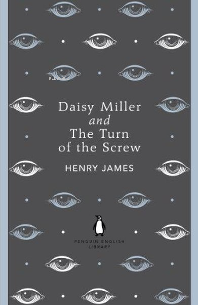 Daisy Miller and The Turn of the Screw | Daisy Miller and The Turn of the Screw | Henry James | Penguin Classics | 9780141199757 