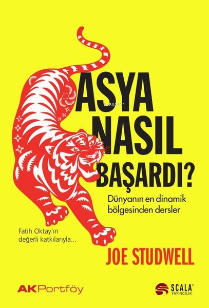 Asya Nasıl Başardı ? Dünyanın En Dinamik Bölgesinden Dersler