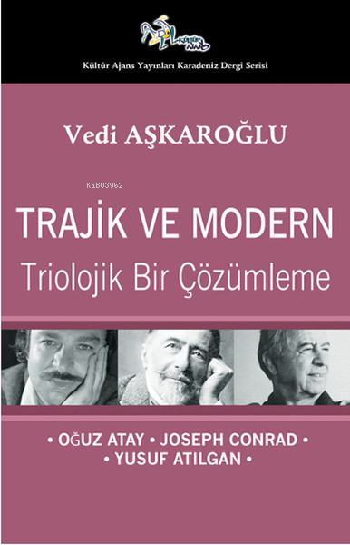  Trajik ve Modern Triolojik Bir Çözümleme | Vedi Aşkaroğlu | Kültür Ajans Yayınevi | 9786053250777 | 