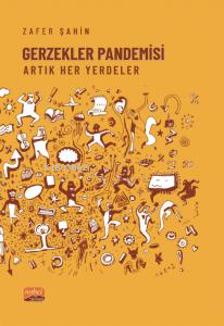 Gerzekler Pandemisi;Artık Her Yerdeler