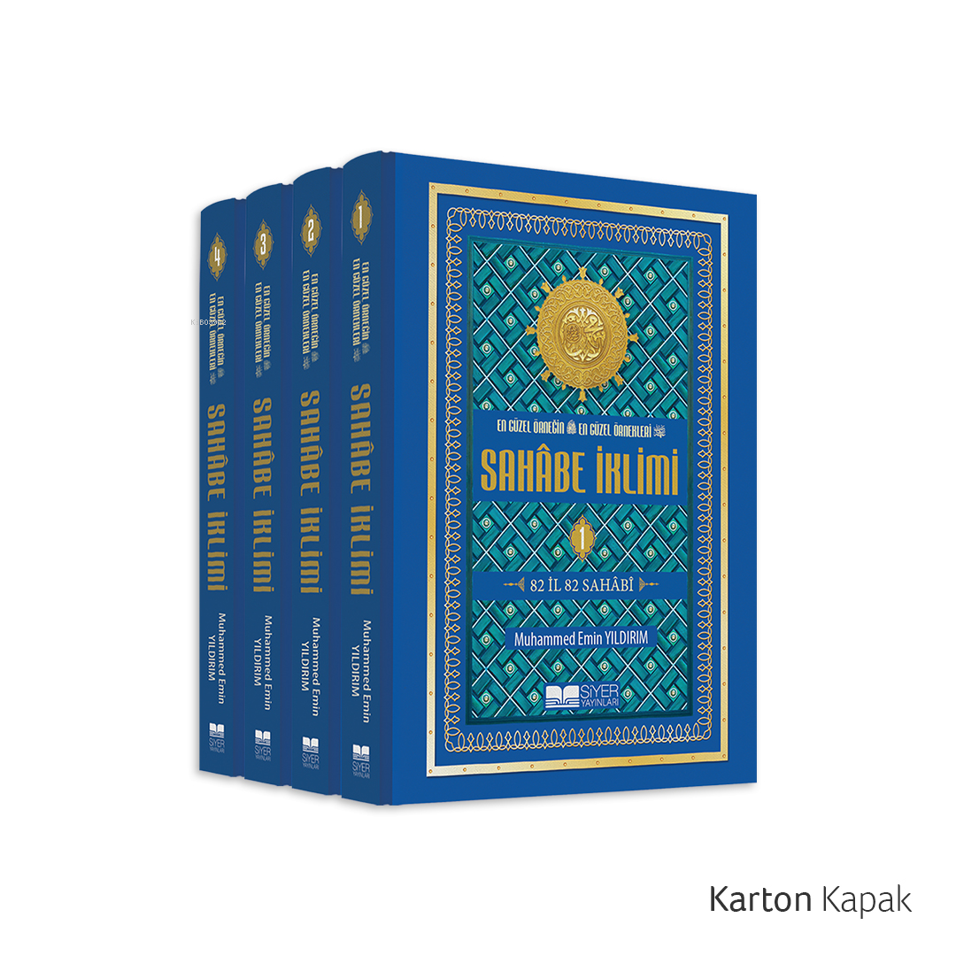 Sahabe İklimi En Güzel Örneğin En Güzel Örnekleri; 82 İl 82 Sahabi 1-2-3-4 Cilt ( KARTON KAPAK )