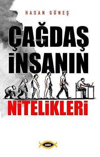  Çağdaş İnsanın Nitelikleri | Çağdaş İnsanın Nitelikleri | Hasan Güneş | Sobil Yayıncılık | 9789944271578 