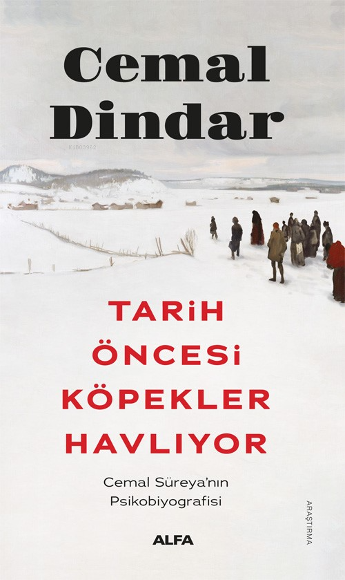 Tarih Öncesi  Köpekler Havlıyor;Cemal Süreya’nın Psikobiyografisi