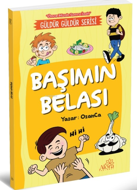  Başımın Belası(Önce Mizah Sonra İzah) | Başımın Belası(Önce Mizah Sonra İzah) | OzanCa | Alora Yayınevi | 9786259456324 