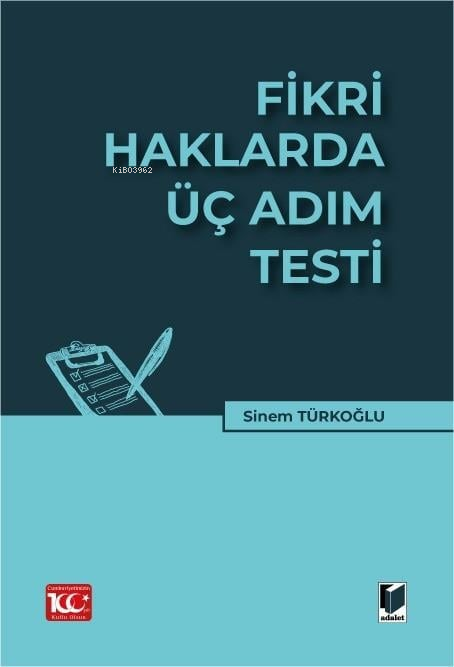  Fikri Haklarda Üç Adım Testi | Fikri Haklarda Üç Adım Testi | Sinem Türkoğlu | Adalet Yayınevi | 9786052648728 