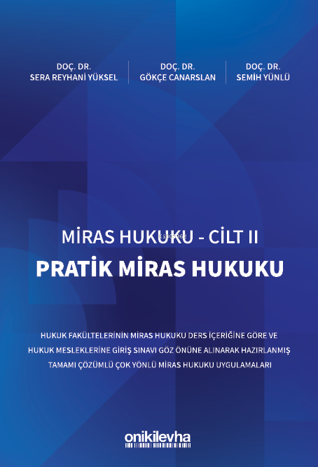 Miras Hukuku Cilt II Pratik Miras Hukuku | Miras Hukuku Cilt II Pratik Miras Hukuku | Sera Reyhani Yüksel | Gökçe Canarslan | Semih Yünlü | On İki Levha Yayıncılık | 9786255994172 