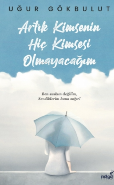 Artık Kimsenin Hiç Kimsesi Olmayacağım