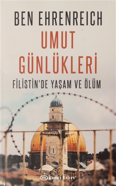 Umut Günlükleri;Filistin'de Yaşam ve Ölüm