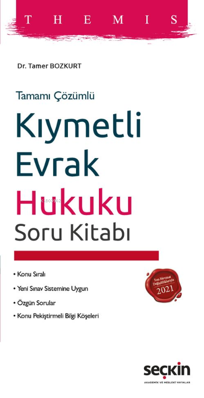  THEMIS – Kıymetli Evrak Hukuku Soru Kitabı | THEMIS – Kıymetli Evrak Hukuku Soru Kitabı | Tamer Bozkurt | Seçkin Yayıncılık | 9789750270420 