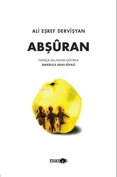  Abşuran | Makbule Aras Eivazi | Ali Eşref Dervişyan | Manos Yayınları | 9786058034815 | 