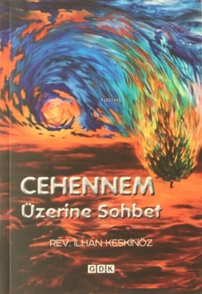  Cehennem Üzerine Sohbetler | Cehennem Üzerine Sohbetler | İlhan Keskinöz | GDK Yayınları | 9786257927468 
