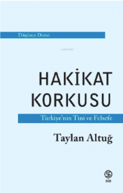 Hakikat Korkusu ;Türkiye'nin Tin ve Felsefe